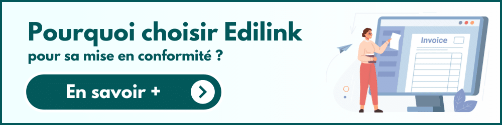 Pourquoi choisir Edilink pour sa mise en conformite face aux obligations légales de facturation électronique